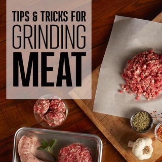 Click for Tips and Tricks for Grinding Meat